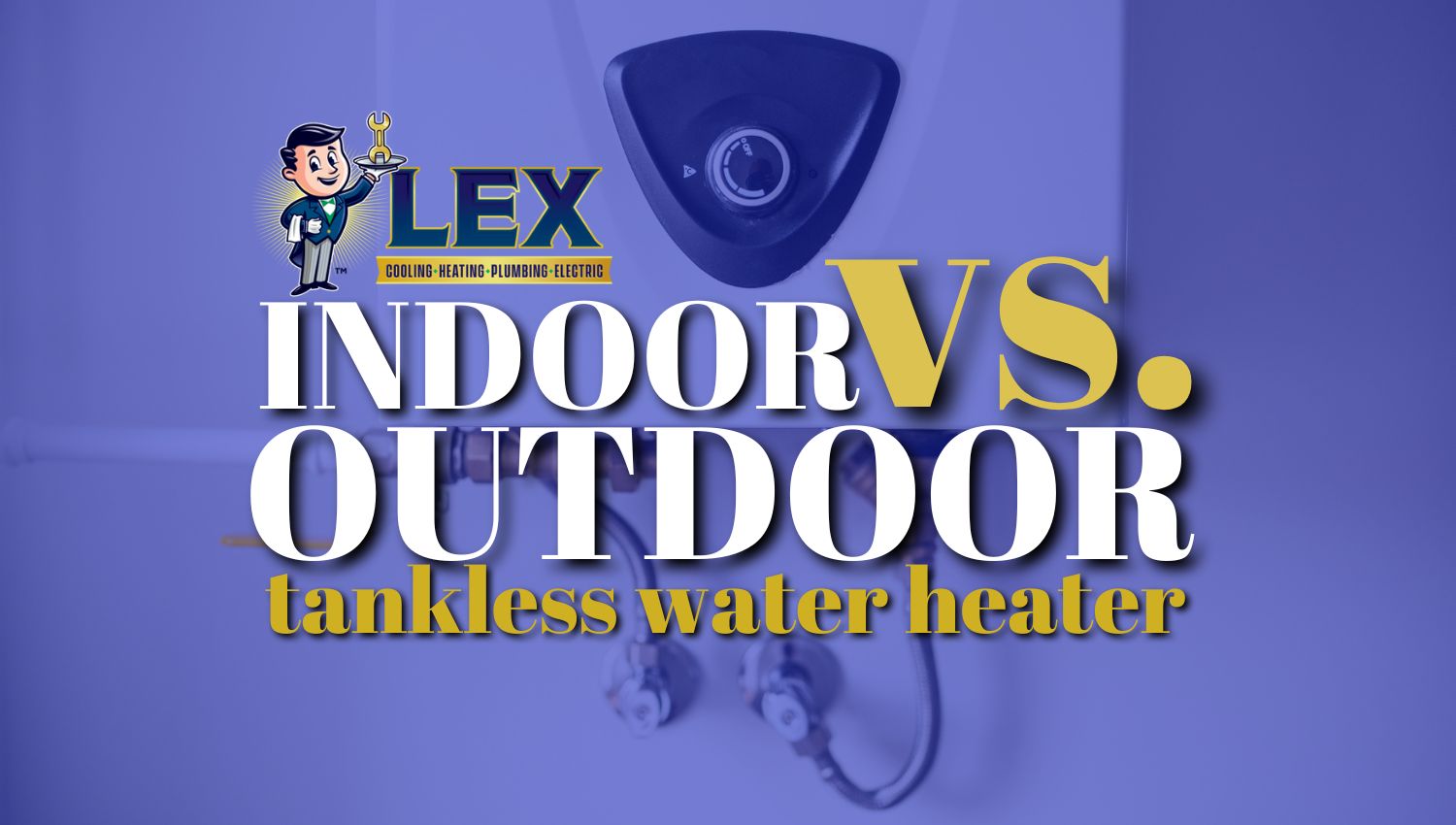Indoor vs Outdoor Tankless Water Heater